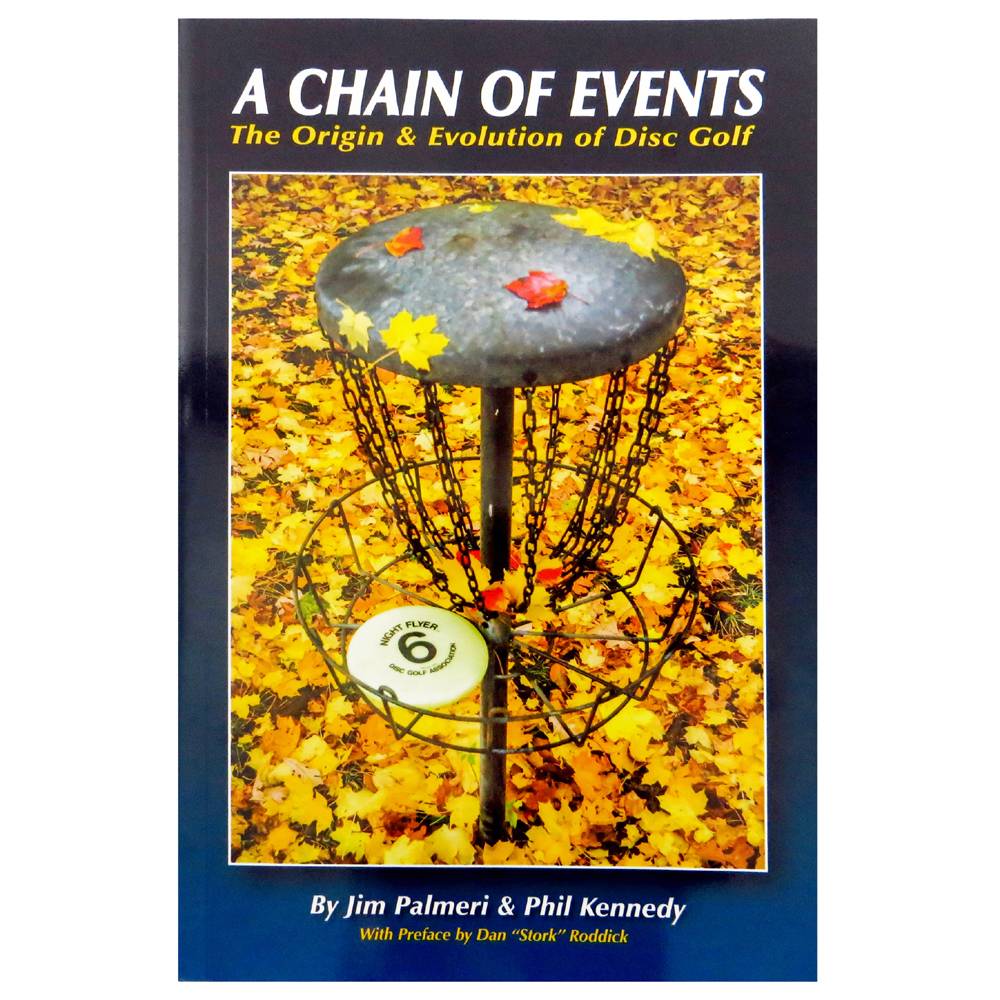 Book: A Chain of Events - The Origin & Evolution of Disc Golf  - by Jim Palmeri
