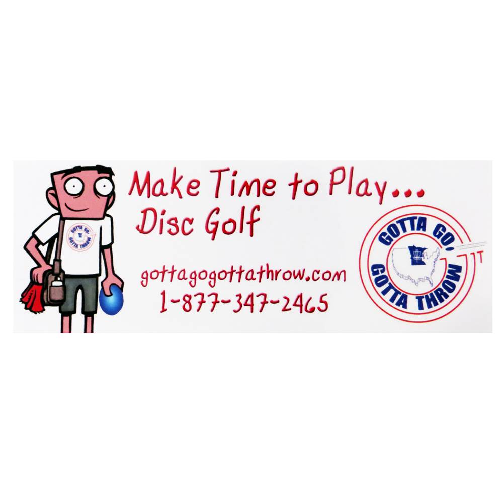 Gotta Go Gotta Throw Make Time to Play Disc Golf Sticker